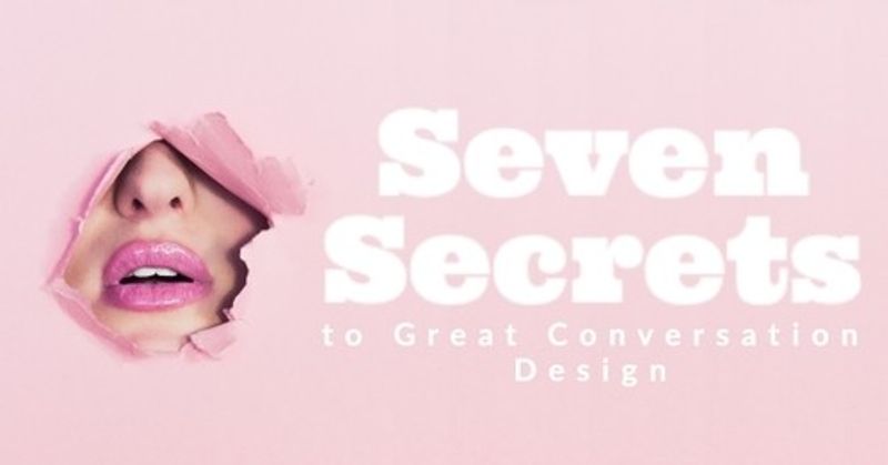 A pink background. On the right side the contribution theme "Seven secrets of conversation design". On the left side the nose and mouth of a person visible through the pink background.