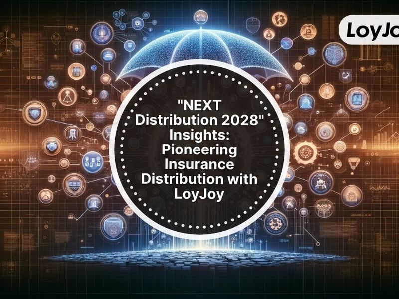 Digital tech and insurance concepts with 'NEXT Distribution 2028' and 'LoyJoy' logos.
