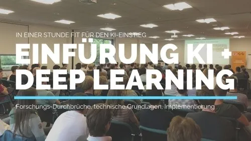 Ein Werbebanner für eine Vorlesung wird gezeigt. Der Titel lautet: In einer Stunde fit für KI-Einstieg. Einführung KI + Deep Learning. Forschung - Durchbrüche, technische Grundlagen und Implementierung.