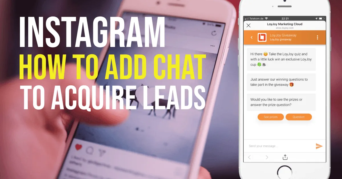 In the background, a hand holds a smartphone with an Instagram app open. In the foreground there is a text (Instagram: How to add a chat to acquire leads) and a smartphone with an open LoyJoy chat.