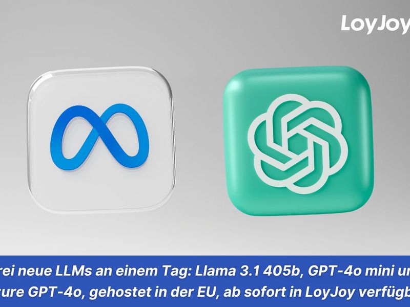 Drei neue LLMs an einem Tag: Llama 3.1 405b, GPT-4o mini und Azure GPT-4o, gehostet in der EU, ab sofort in LoyJoy verfügbar