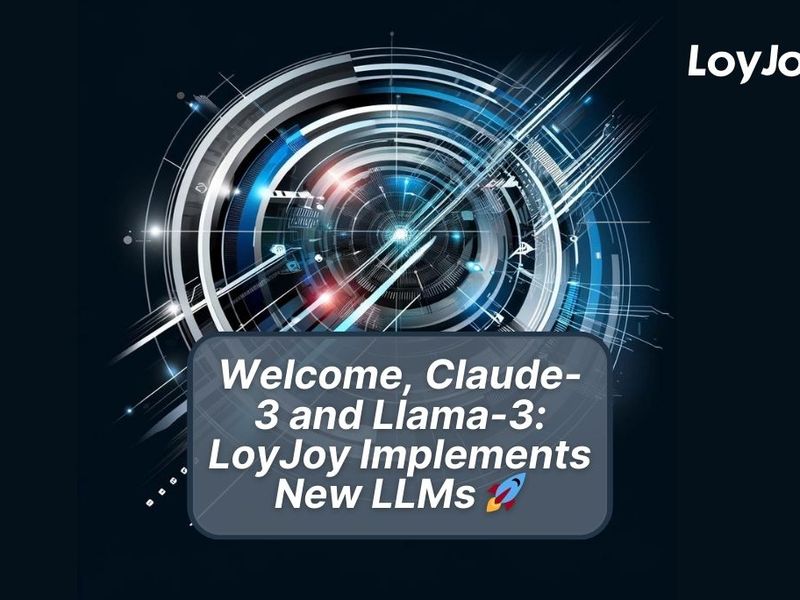 Futuristic visual announcing LoyJoy's implementation of Claude-3 and Llama-3 LLMs.