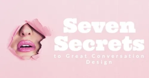 A pink background. On the right side the contribution theme "Seven secrets of conversation design". On the left side the nose and mouth of a person visible through the pink background.