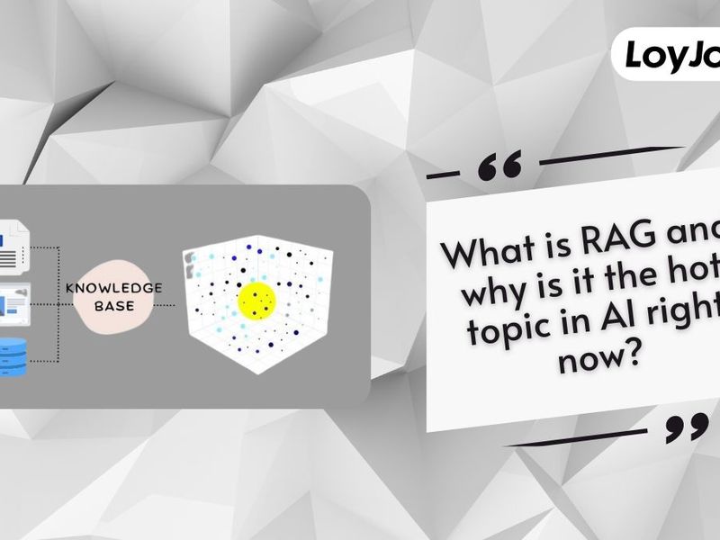 What Is RAG and Why Is It Currently the Hot Topic in AI?