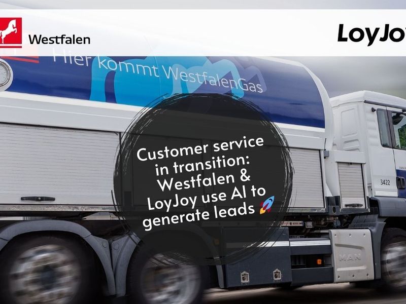 Customer Service in Transition: Westfalen & LoyJoy use AI to Generate Leads 🚀